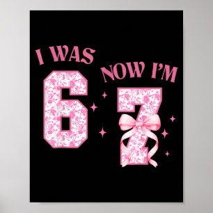 Ik was 6 nu ben ik 7 jaar oud verjaardag meisjes C Poster
