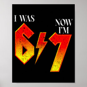 Ik was 6 Nu ben ik 7 Verjaardag Grappig Zes Zeven Poster