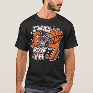 Ik Was 6 Nu Ben Ik 7 Verjaardag Jongen Basketbal 6 T-shirt