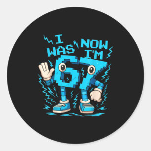 Ik was 6 Nu ben ik 7 Zes Zeven Brainrot 7 Jaar Oud Ronde Sticker