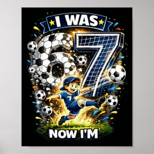 Ik was 6 Nu ben ik 7 Zes Zeven Voetbal 67 Grappige Poster