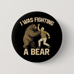 Ik was aan het vechten tegen een Beer Grappig bles Ronde Button 5,7 Cm