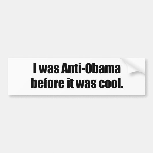 Ik was anti-Obama voor het cool was Bumpersticker (Voorkant)