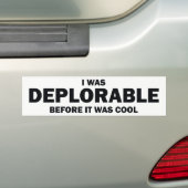 IK WAS DEPLORAAT VOORDAT HET COOL WAS BUMPERSTICKER (Op auto)