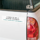 IK WAS EEN HONORSTUDENT, Ik weet niet wat... Bumpersticker (Op Truck)