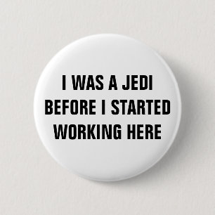 Ik was een Jedi™ Button (pas het aan!)
