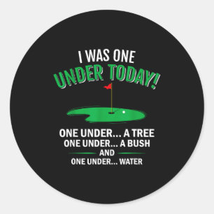 Ik was één onder grappige golf liefhebber golfer c ronde sticker