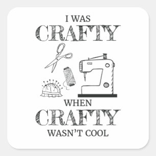 Ik was gek toen Craty geen Cool Crafting Gift was Vierkante Sticker