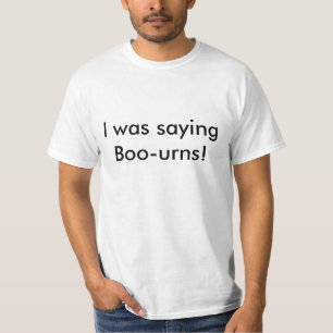 Ik was gezegde Boo-urns. T-shirt
