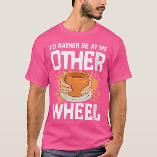 Ik Was Liever Aan Mijn Andere Wiel Voor Pottenbakk T-shirt (Voorkant)