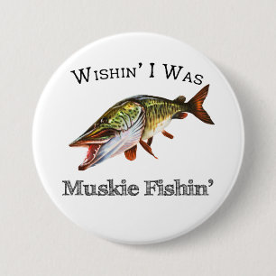Ik was Muskie Fishin Ronde Button 7,6 Cm