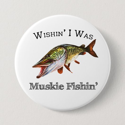Ik was Muskie Fishin Ronde Button 7,6 Cm (Voorkant)