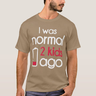 Ik was normaal 2 Agowo Kinderen Ouders Ouderschap T-shirt