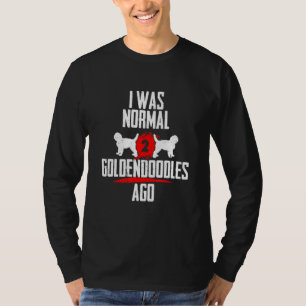 Ik was normaal 2 goudendoedels voor 2 honden sayi t-shirt