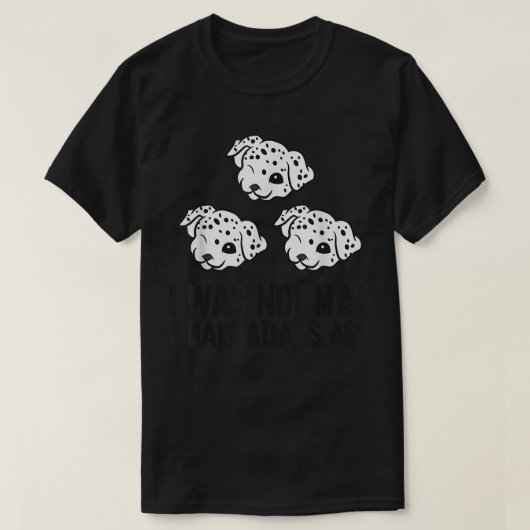 Ik was normaal 3 Dalmatiërs Ago T-shirt (Design voorkant)
