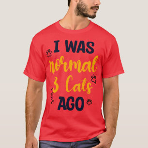 Ik was normaal 3 katten geleden 1 t-shirt