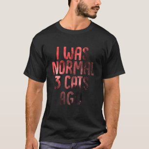 Ik was normaal 3 katten geleden Anti-sociale katt T-shirt
