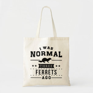 Ik was normaal drie fretten geleden tote bag