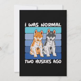 Ik was normaal twee Huskies Ago   Shiba Dog Feestdagenkaart