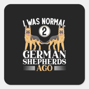 Ik was normale Duitse herders Ago Vierkante Sticker