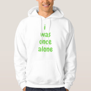 ik was ooit alleen hoodie