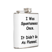 Ik was ooit spontaan. heupfles (Rechts)