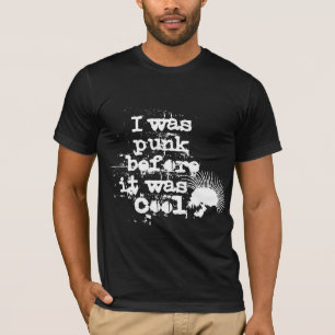 Ik was punk voordat het cool was t-shirt