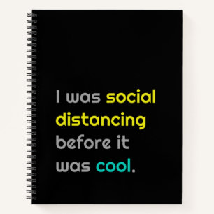 Ik was sociaal afscheid voordat het cool was notitieboek