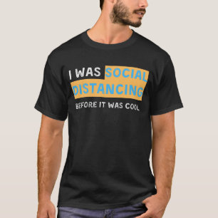 Ik was sociaal vervormd voor het cool was t-shirt