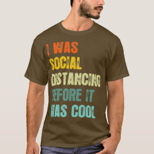 Ik was sociaal vervormd voor het cool was t-shirt