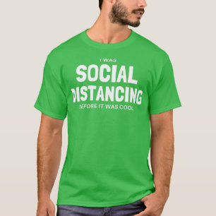 Ik was sociaal vervormd voor het cool was t-shirt
