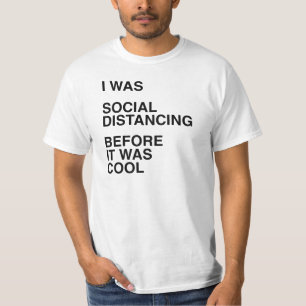 Ik was sociaal vervormd voor het Cool was T-shirt