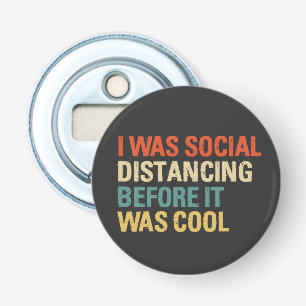 Ik was sociaal vervormd voor het een coole Button Flesopener