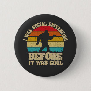 Ik was sociaal vervormd voor het een kool Bigfoot  Ronde Button 5,7 Cm