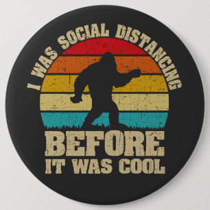 Ik was sociaal vervormd voor het een kool Bigfoot Ronde Button 6,0 Cm