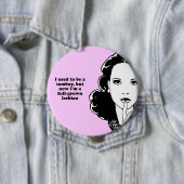 IK WAS TOMAAR NU EEN VOLLEDIGE LESB. RONDE BUTTON 4,0 CM (In situ)