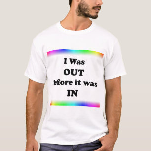 Ik Was Uit Voordat Het In Was T-shirt