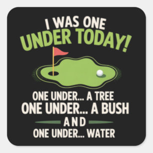 Ik was vandaag één onder par golfer golf liefhebbe vierkante sticker