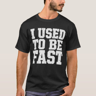 Ik was vroeger snel Grappige verouderende atleet c T-shirt