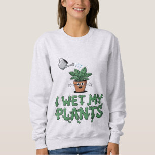 Ik Water Mijn Planten - Grappig Tuinontwerp Trui