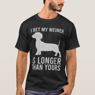 Ik wed dat mijn weiner langer is dan de jouwe t-shirt