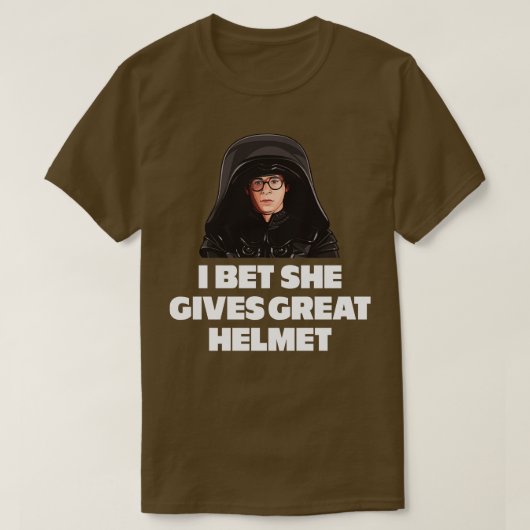 Ik wed dat ze een geweldige helm geeft t-shirt (Design voorkant)