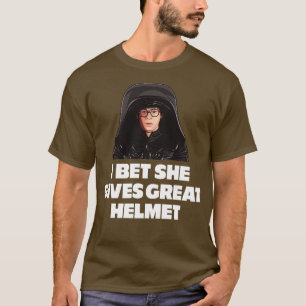 Ik wed dat ze een geweldige helm geeft t-shirt