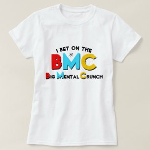 Ik wed op de Big Mental Crunch T-Shirt