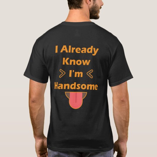 Ik weet al dat ik een mooi T-shirt ben (Achterkant)