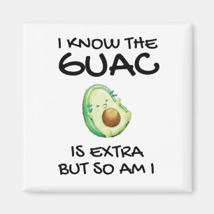 Ik weet dat de Guac extra is, maar ik ook... Magneet