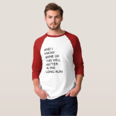 IK WEET DAT DIT NIETS UITMAAKT T-SHIRT (Voorkant volledig)