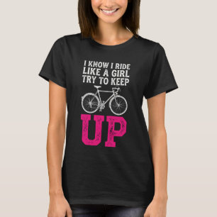Ik weet dat ik als een meisje rijd, probeer maar b t-shirt