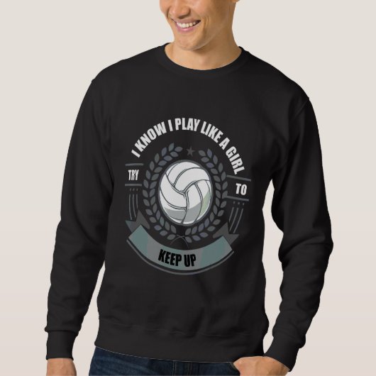 Ik weet dat ik als een meisjessport Volleybal spee Trui (Voorkant)