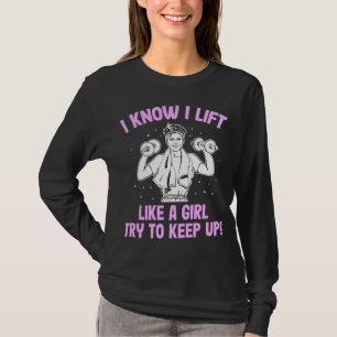Ik weet dat ik als een vrouw van het meisje-Weight T-shirt